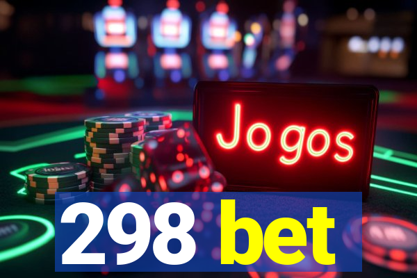 298 bet